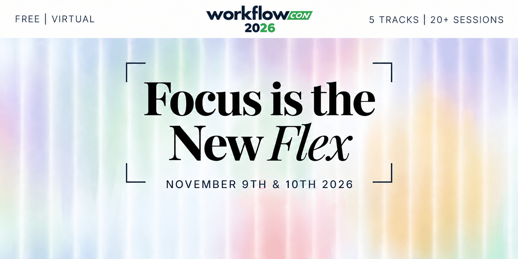 WorkflowCon 2026: focus is the new flex